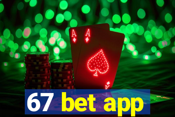 67 bet app